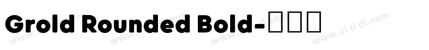 Grold Rounded Bold字体转换